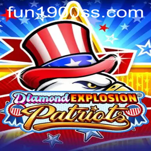 Discover the Thrills of DiamondExplosionPatriots with Fun1900.com